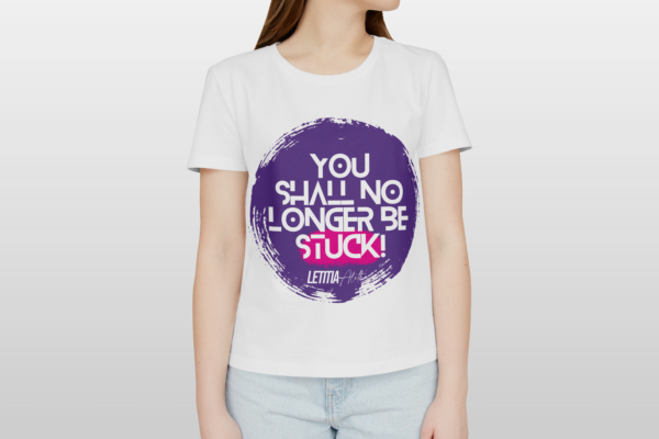 You Shall No Longer Be Stuck Tee