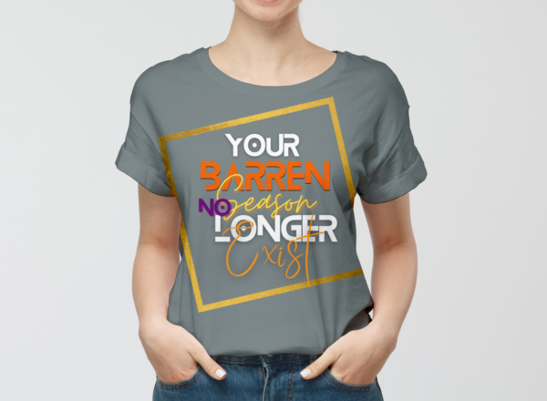 Your Barren Season No Longer Exist Tee - Image 3