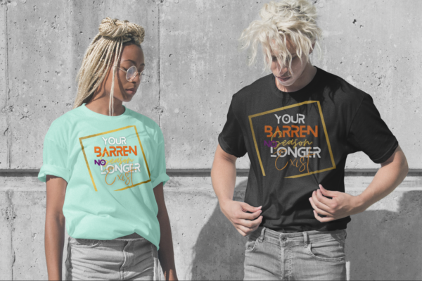 Your Barren Season No Longer Exist Tee - Image 2